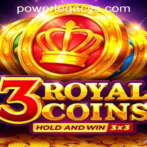 Explore 3RoyalCoins: A Thrilling Casino Experience at Power Legacy Casino