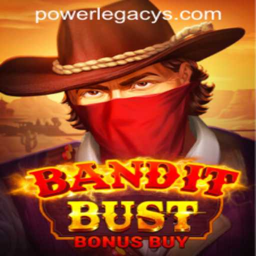 BanditBustBonusBuy: A Fresh Adventure at Power Legacy Casino