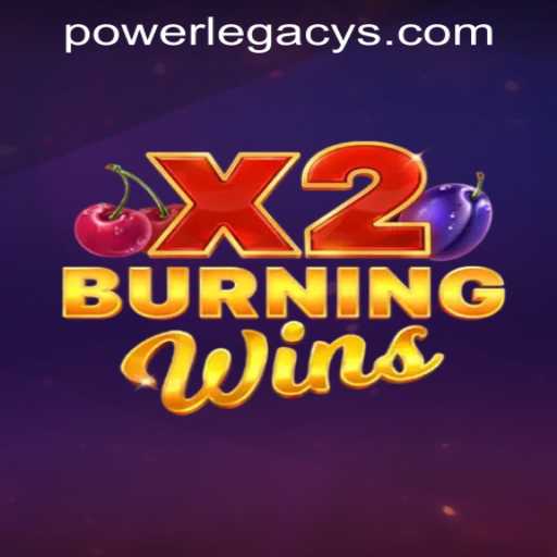 Burning Wins X2: A Thrilling Gaming Experience at Power Legacy Casino