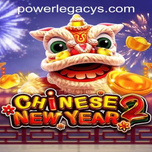 Explore the Festive World of CHINESENEWYEAR2 at Power Legacy Casino