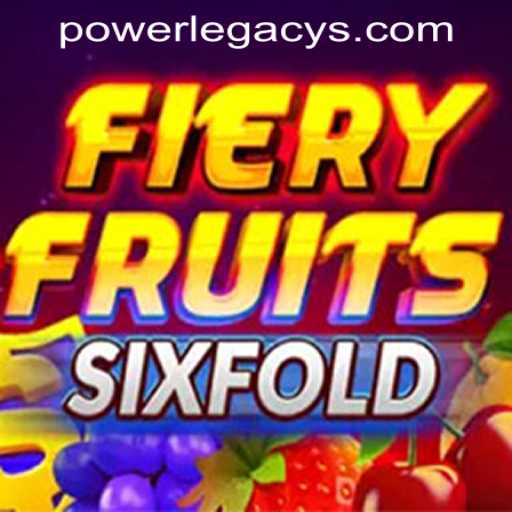 Unearthing the Thrill of FieryFruitsSixFold at Power Legacy Casino