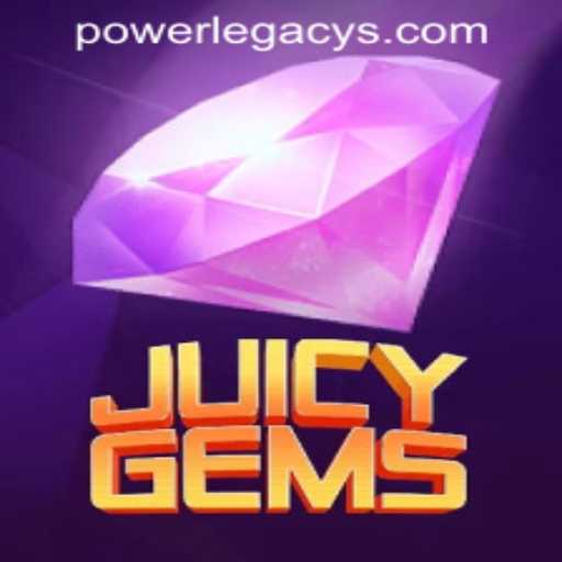 Discover the Exciting World of JuicyGems at Power Legacy Casino