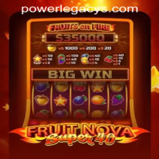Exploring the Exciting World of FruitNovaSuper40 at Power Legacy Casino